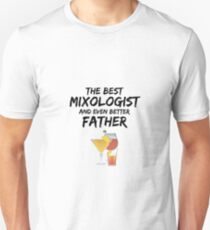 Mixologist Dad Best Ever Funny Gift Idea Unisex T-Shirt