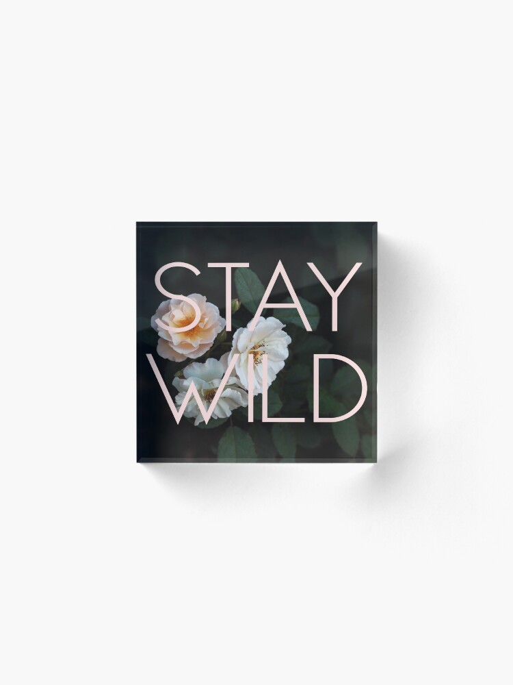Alternate view of Stay Wild (Rose) Acrylic Block