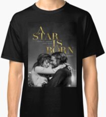 A Star Is Born Classic T-Shirt