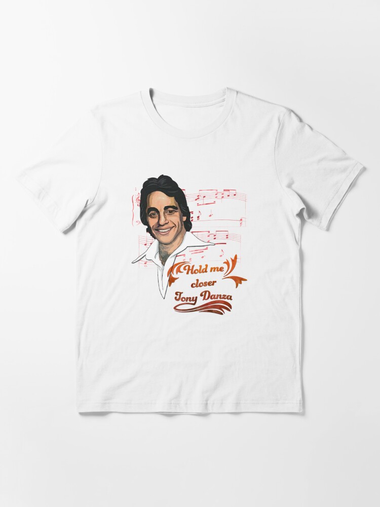 Hold Me Closer Tony Danza" T-Shirt By Gregure | Redbubble