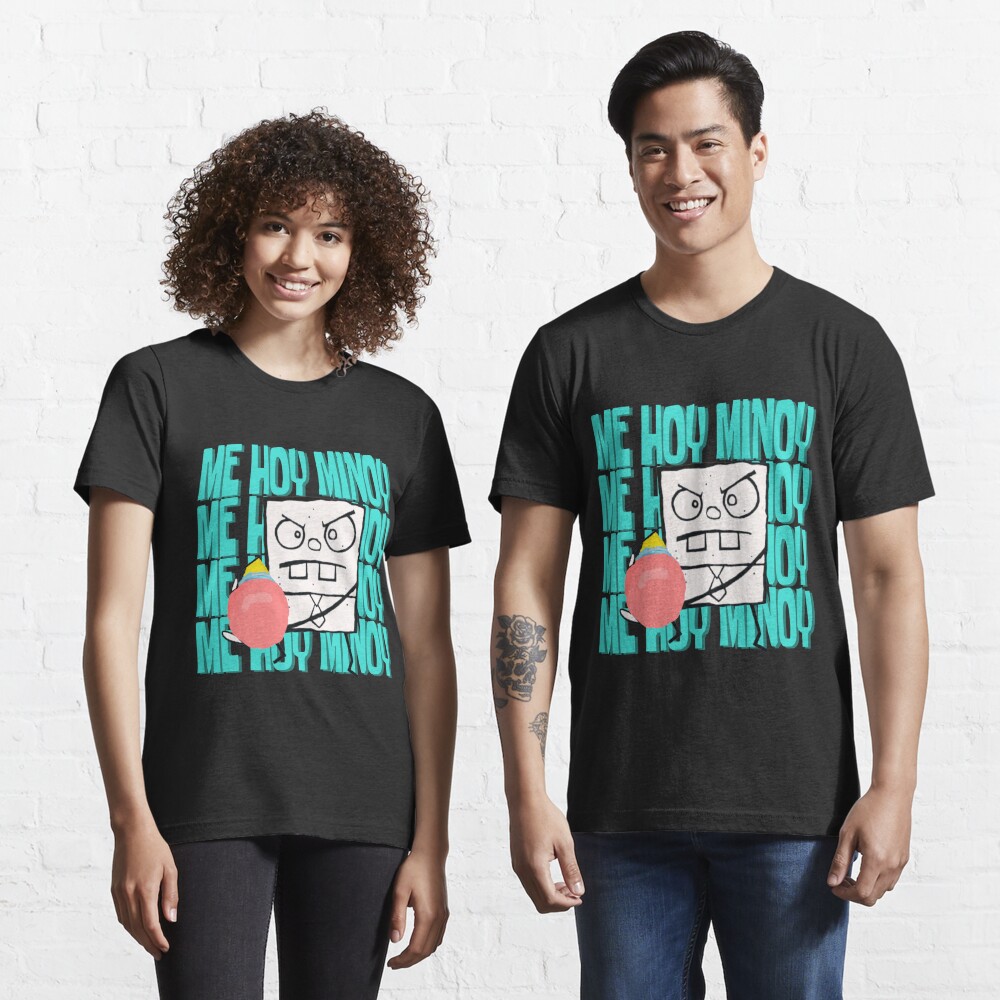 "Me Hoy Minoy." T-shirt by Spoof-Tastic | Redbubble
