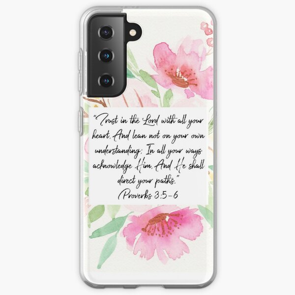 Trust in the Lord with all your heart | Proverbs 3:5,6 | Scripture Art Samsung Galaxy Soft Case