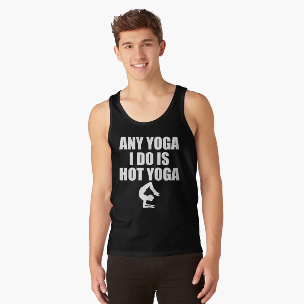  Funny Hot Yoga Instructor Gift Any Yoga I Do is Hot Yoga Tank  Top : Clothing, Shoes & Jewelry