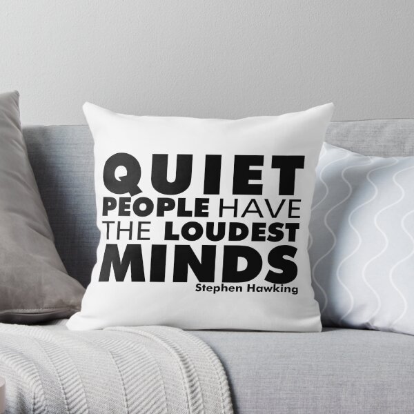 Quiet People have the Loudest Minds | Typography Introvert Quotes White Version Throw Pillow