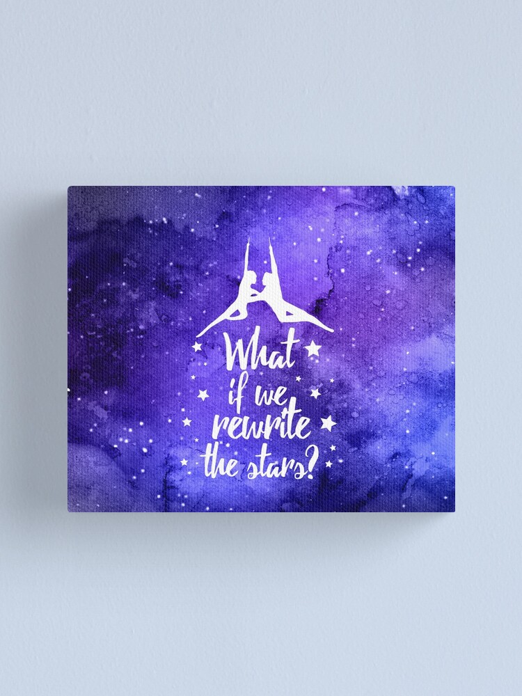 Greatest Showman Rewrite The Stars Watercolour Galaxy Canvas Print By Freckledbliss Redbubble