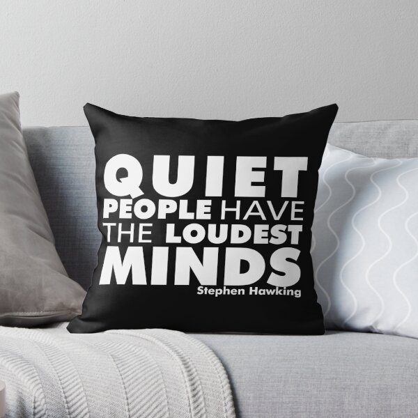 Quiet People have the Loudest Minds | Typography Introvert Quotes Black Version Throw Pillow