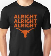 Alright Alright Alright Texas Unisex T-Shirt