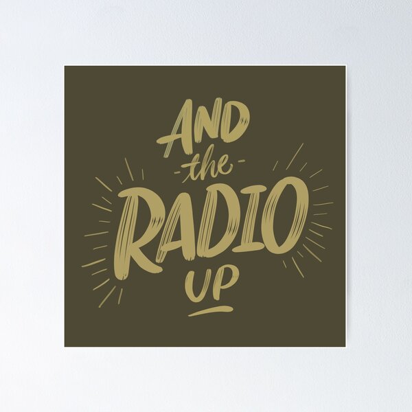 And the radio up Poster