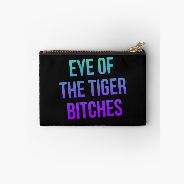 Item preview, Eye of the Tiger Bitches designed and sold by kjanedesigns.