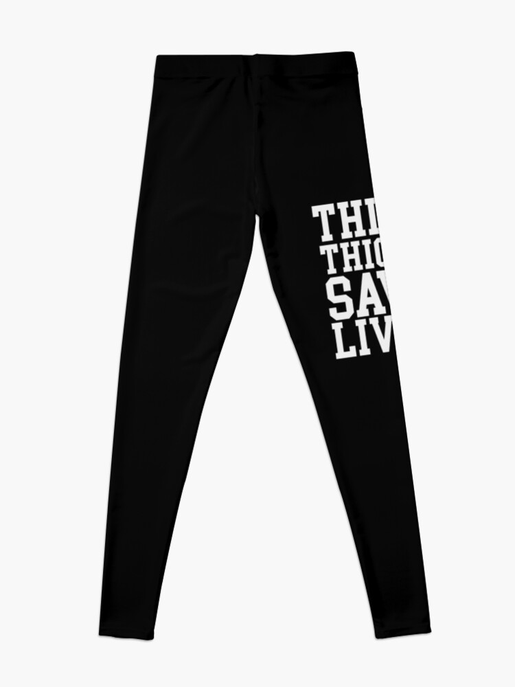 Thick Thighs Save Lives Leggings for Sale by kjanedesigns