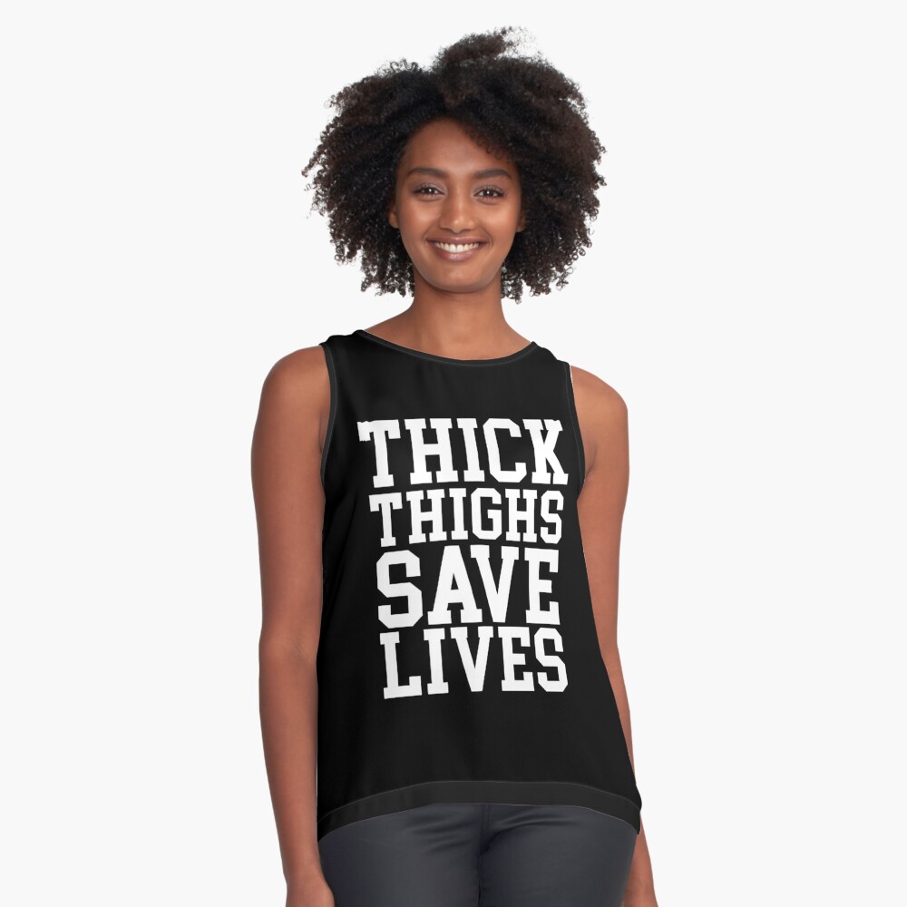 thick-thighs-save-lives-sleeveless-top-by-kjanedesigns-redbubble