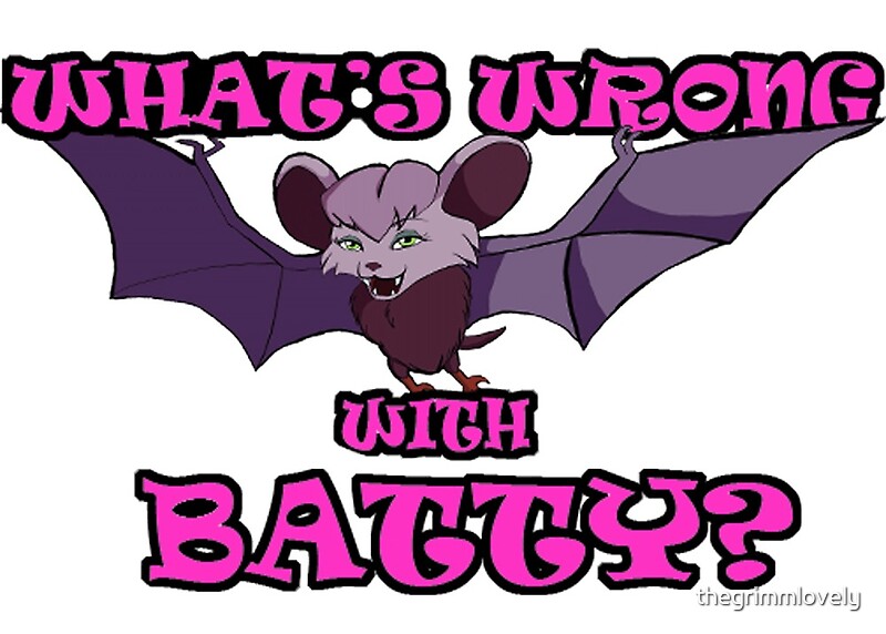 what-s-wrong-with-batty-by-thegrimmlovely-redbubble