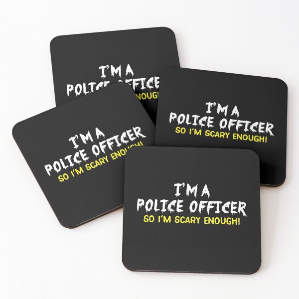 Item preview, I'm a POLICE OFFICER so I'm scary enough designed and sold by jazzydevil.