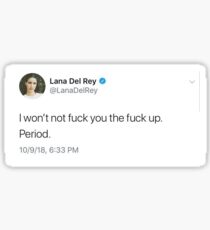 fuck you the fuck up Sticker