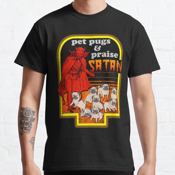 Pet Pugs and Praise Satan Classic T-Shirt