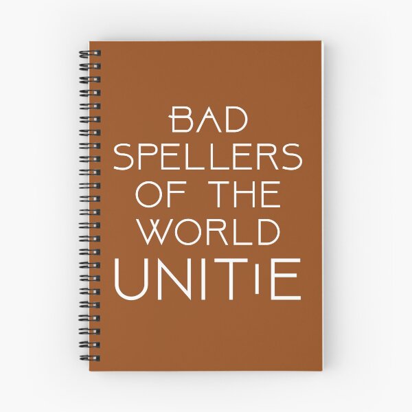 Item preview, Bad Spellers of the World Unitie Funny Can't Spell designed and sold by superteesunltd.