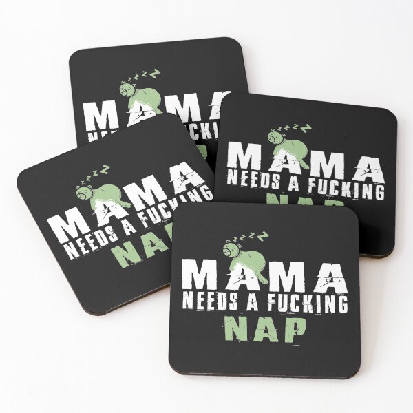 Item preview, Mama Needs A Fucking Nap designed and sold by SmartStyle.
