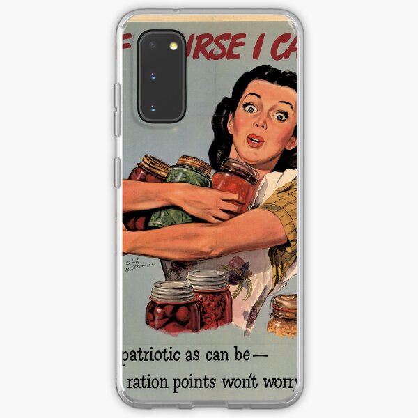 Of Course I Can! I'm Patriotic As Can B ... And Ration Points Don't Worry Me! USA Propaganda Poster Samsung Galaxy Soft Case