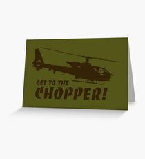 Get to the Chopper Greeting Card