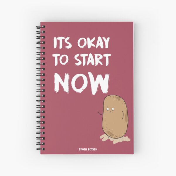 Start Now- Truth Potato Spiral Notebook