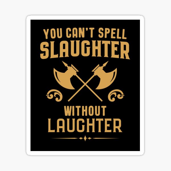 Item preview, Funny RPG Meme You Can't Spell Slaughter Without Laughter Roleplaying Game Tabletop RPG designed and sold by pixeptional.