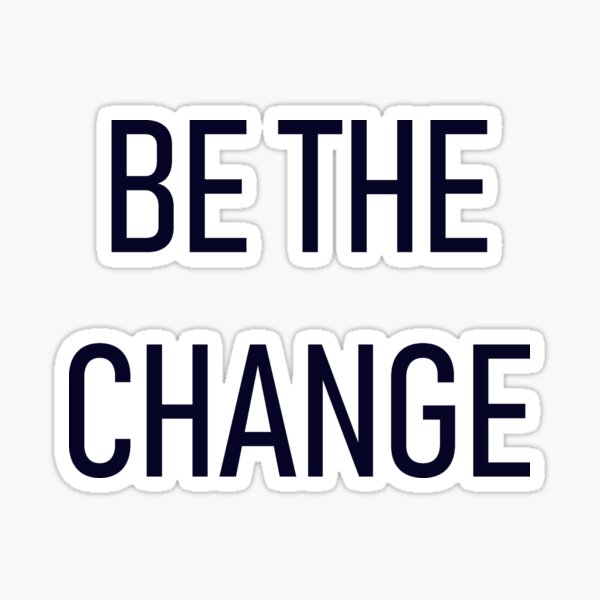 Item preview, Be the change designed and sold by Lingo Shop.