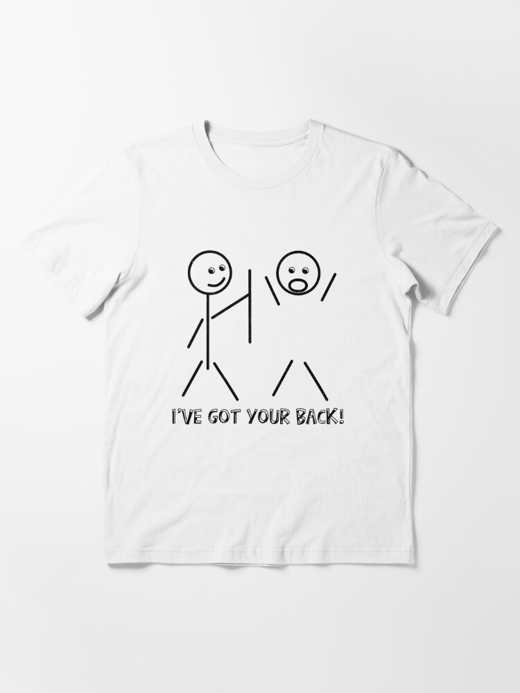 NEW Funny Slogan Stick Man Humour T Shirt Quality Details about   I'VE GOT YOUR BACK