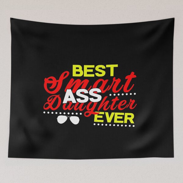Item preview, Daughter - Best Smart Ass Daughter Ever designed and sold by design2try.