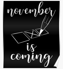 November Is Coming Midterm Election Politics Poster