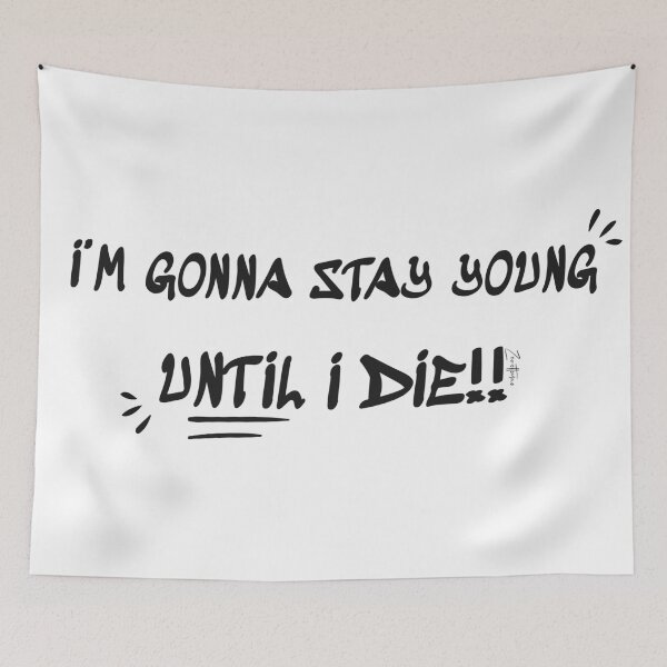 Item preview, Stay Young, till Die designed and sold by Zero81.