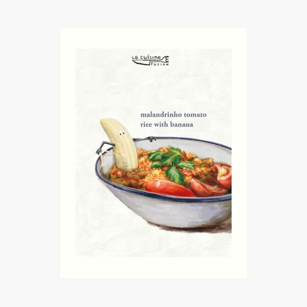 La Cuisine Fusion - Malandrinho Tomato Rice with Banana Art Print