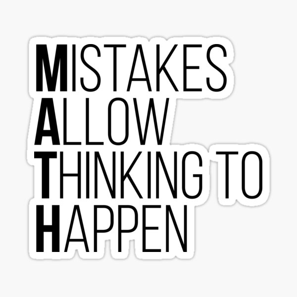 Think you are allowed. Quotes about Math. Mistakes allow thinking to happen. Quotes about Math in Life. Age fun quote.