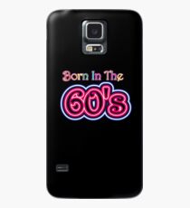 Born In The 60's Case/Skin for Samsung Galaxy