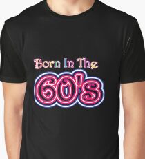 Born In The 60's Graphic T-Shirt