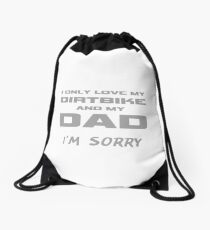I Only Love My Dirtbike And My Dad Father Son Daughter Gifts Drawstring Bag