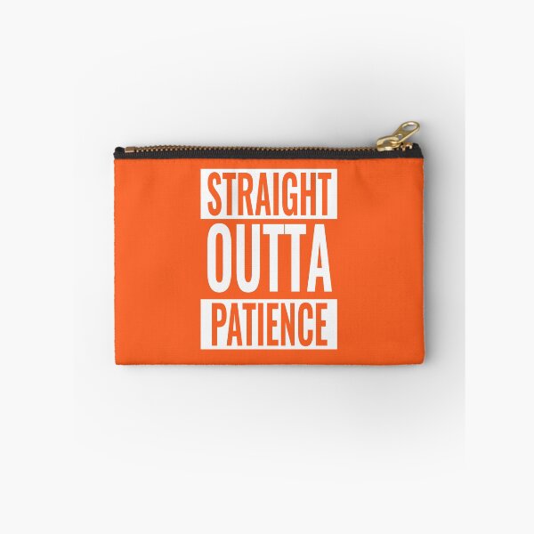 Item preview, Straight Outta Patience designed and sold by SillyShirtsLOL.