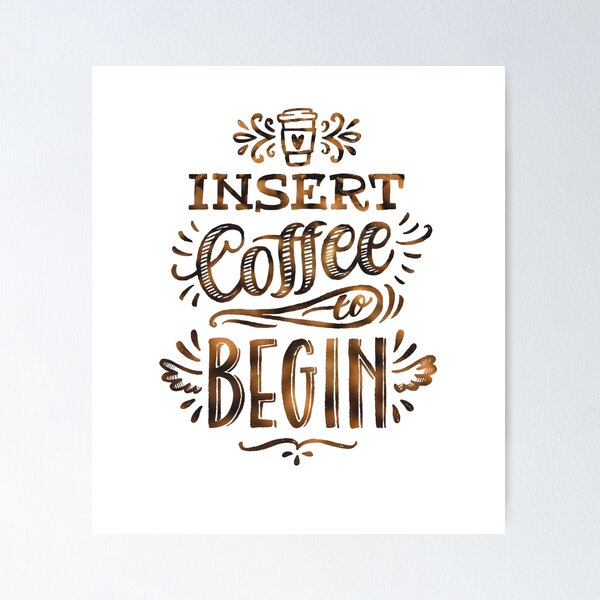 Item preview, Insert Coffee to Begin designed and sold by madtoyman.
