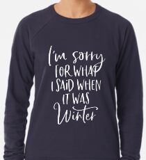 Es tut mir leid für das, was ich gesagt habe, als es Winter war Leichter Pullover