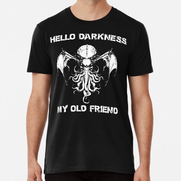 hello darkness my old friend Premium T-Shirt