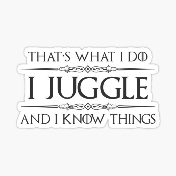 Item preview, Juggling Gifts for Jugglers - I Juggle & I Know Things Funny Gift Ideas for Juggler & Magician Entertainer designed and sold by merkraht.