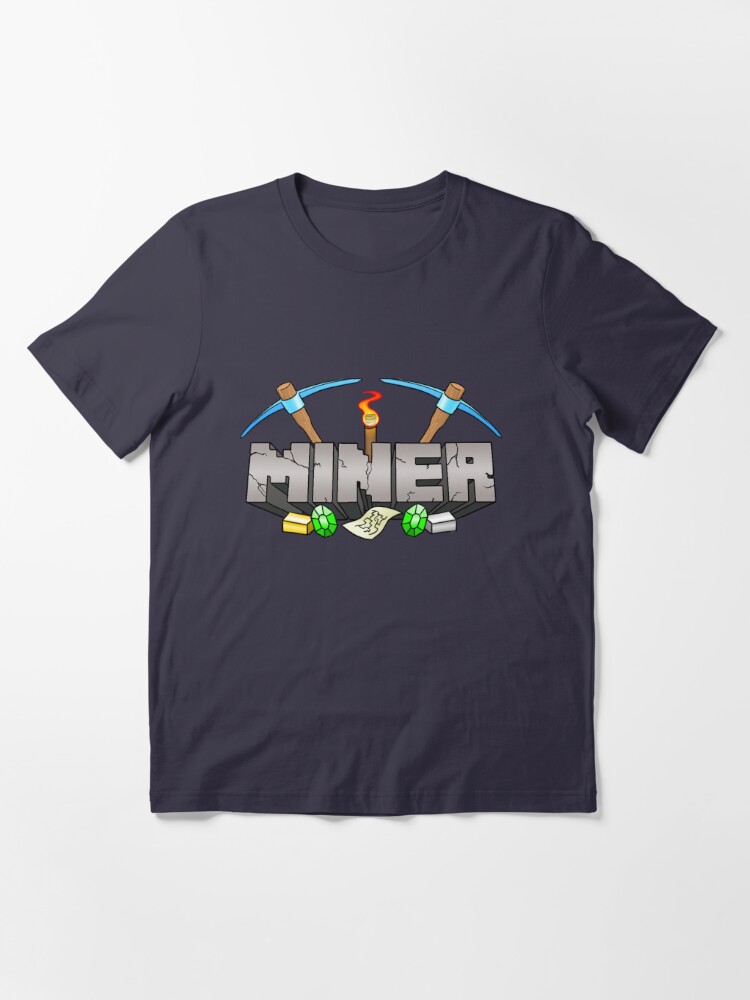 Minecraft Miner Shirt V2 T Shirt For Sale By Yanaithefirst Redbubble Miner Minecraft Mine