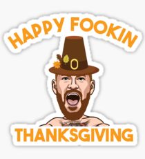Happy Fookin Thanksgiving T Shirt and Stickers Funny Conor McGregor Thanksgiving Sticker