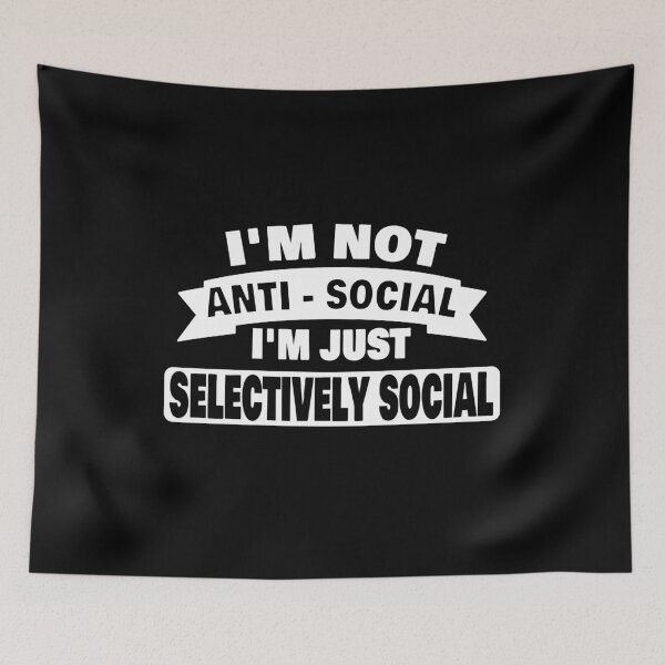 Item preview, Im Not Anti Social Im Just Selectively Social Funny Gift for Introverts designed and sold by chriswilson111.