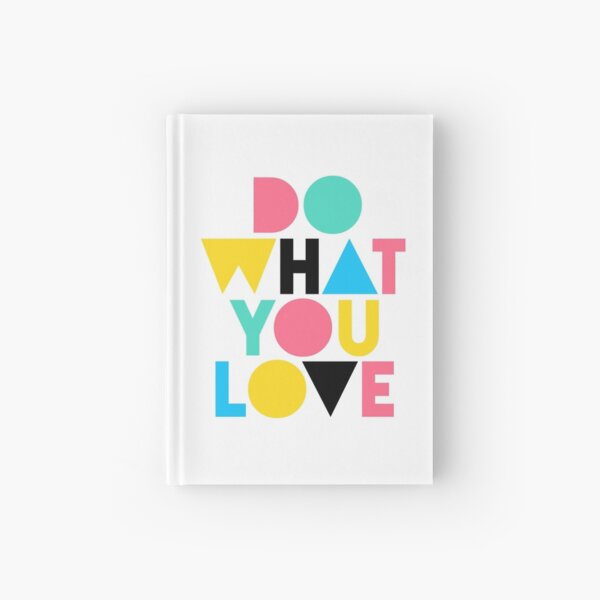 Do What You Love. Hardcover Journal
