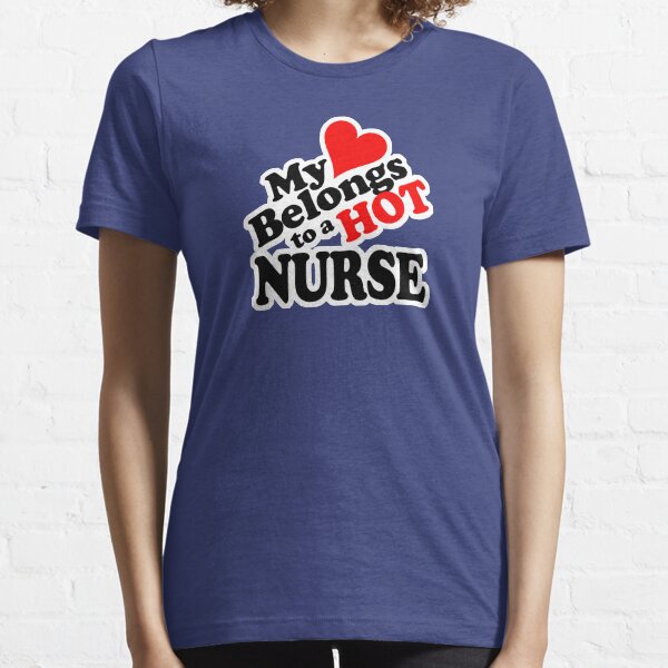 My Heart Belongs to a HOT Nurse Essential T-Shirt