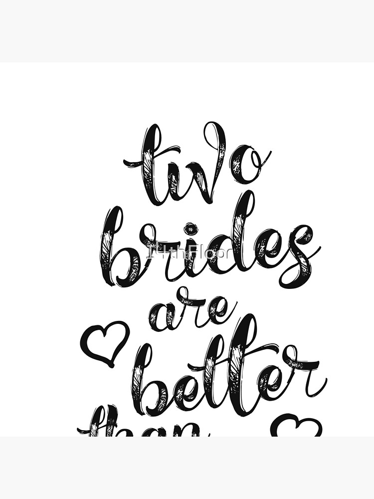 Two Brides Are Better Than One Lesbian Pride Lgbt T Shirt Two Brides Are Better Than One Lesbian Pride Lgbt T Shirt