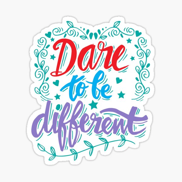 Dare To Be Different Gifts & Merchandise | Redbubble