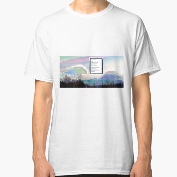 Lenticular Cloud + Mt Rainier - Relief in Tears - Poem Classic T-Shirt