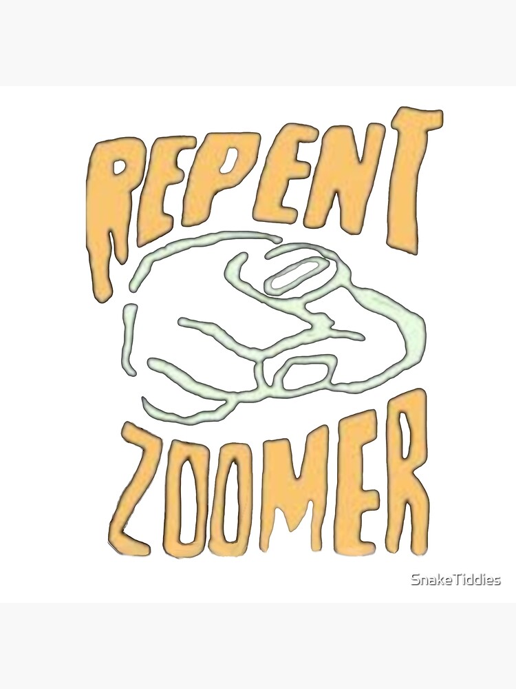 "Repent Zoomer" Poster for Sale by SnakeTiddies Redbubble