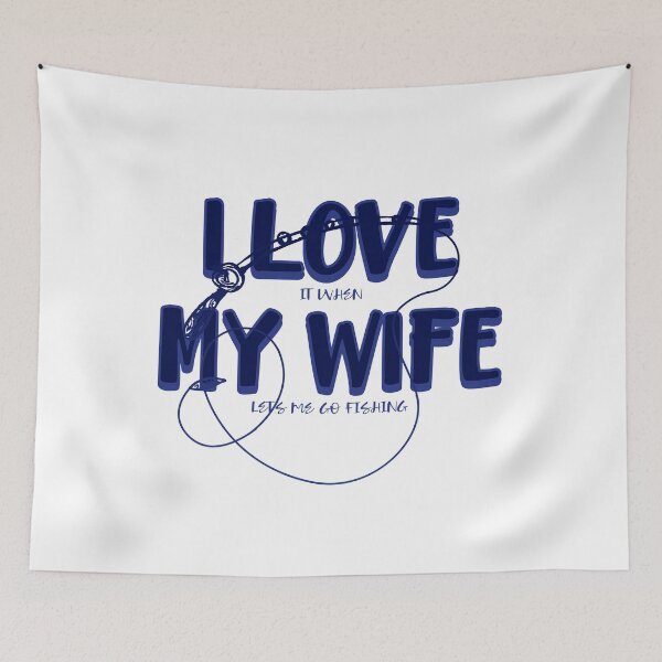 Item preview, Fishing - I Love It When My Wife Lets Me Go Fishing designed and sold by design2try.